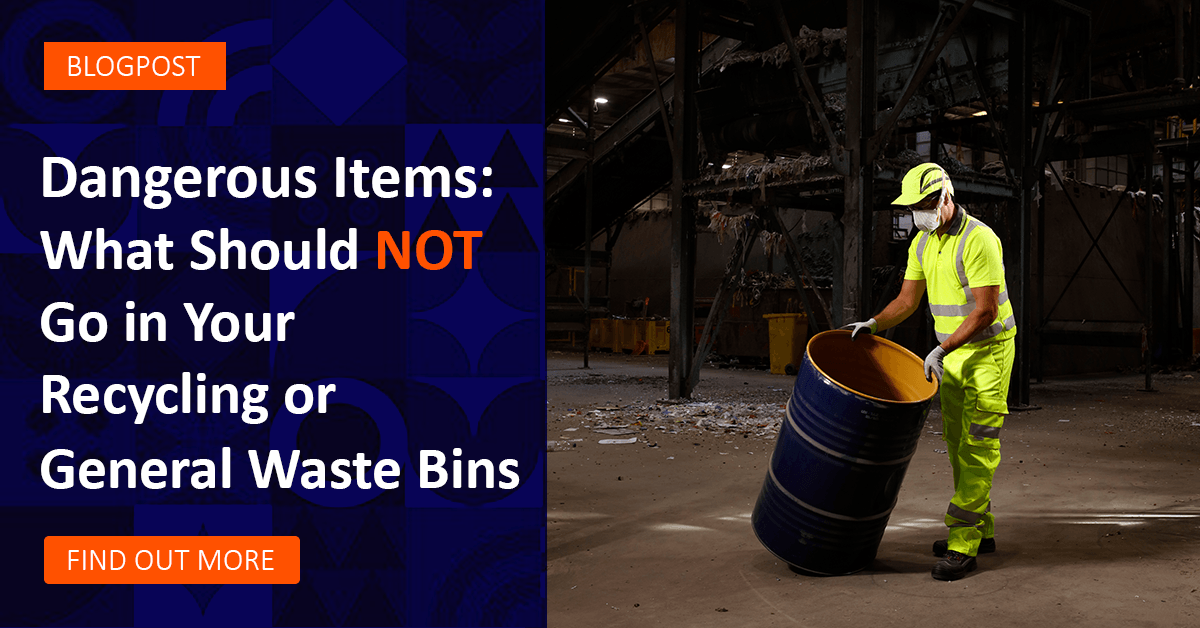 Dangerous Items: What NOT to Bin